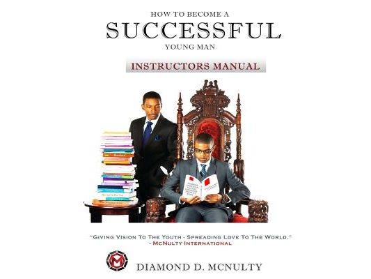 How To Become A Successful Young Man - Instructors Curriculum: -Taking Over The World-