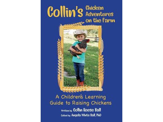 Collin's Chicken Adventures on the Farm: A Children's Learning Guide to Raising Chickens