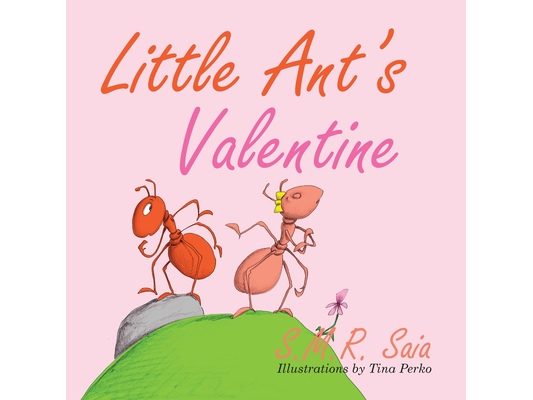 Little Ant's Valentine: Even the Wildest Can Be Tamed By Love