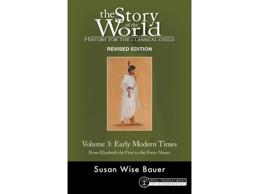 Story of the World, Vol. 3 Revised Edition: History for the Classical Child: Early Modern Times