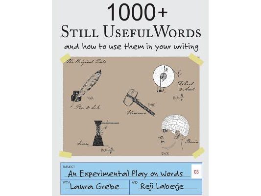 1000+ Still Useful Words: and how to use them in your writing