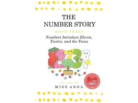 The Number Story 3 / The Number Story 4: Numbers Introduce Eleven, Twelve, and the Teens / Numbers Teach Children Their Ordinal Names