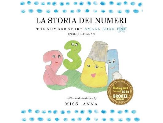 The Number Story 1 LA STORIA DEI NUMERI: Small Book One English-Italian