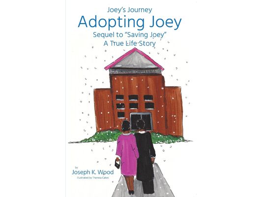 Adopting Joey: Sequel to Saving Joey: A True Life Story (Joey Journey Series)