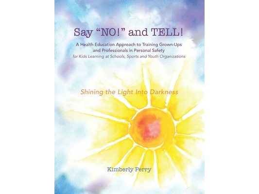 Say "NO!" and TELL!: A Health Education Approach to Training Grown-ups and Professionals in Personal Safety for Kids Learning at School, Sp