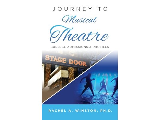 Journey to Musical Theatre: College Admissions & Profiles