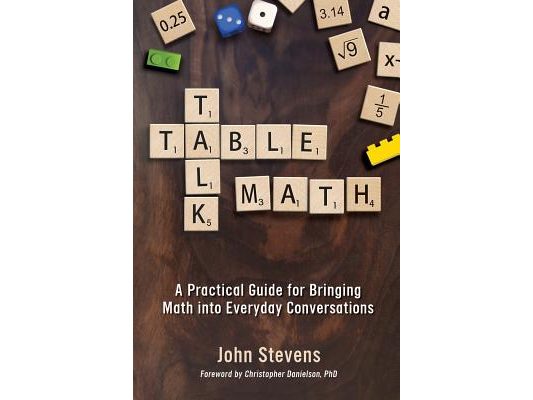 Table Talk Math: A Practical Guide for Bringing Math Into Everyday Conversations