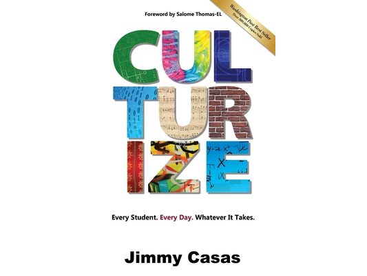 Culturize: Every Student. Every Day. Whatever It Takes.