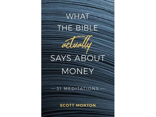 What the Bible Actually Says About Money: 31 Meditations