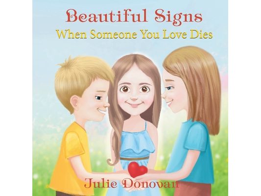 Beautiful Signs: When Someone You Love Dies