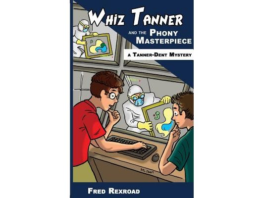 Whiz Tanner and the Phony Masterpiece