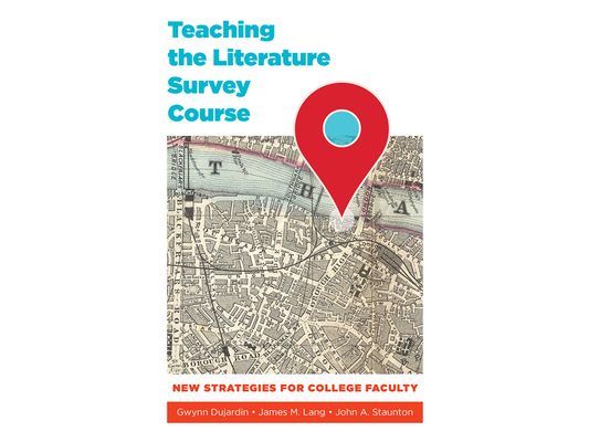 Teaching the Literature Survey Course: New Strategies for College Faculty