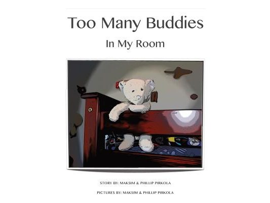 Too Many Buddies: In My Room