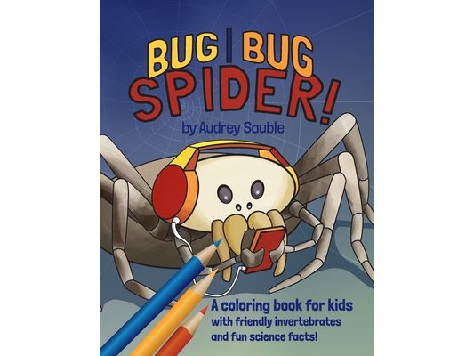 Bug, Bug, Spider: A Coloring Book for Kids
