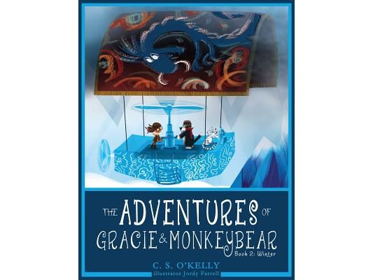 The Adventures of Gracie & MonkeyBear: Book 2: Winter