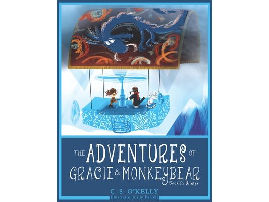 The Adventures of Gracie & MonkeyBear: Book 2: Winter