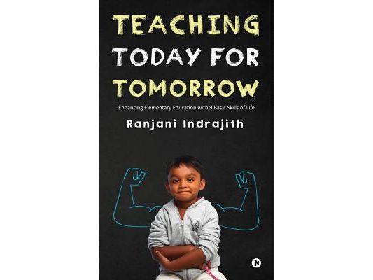 Teaching Today for Tomorrow: Enhancing Elementary Education with 9 Basic Skills of Life