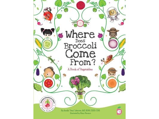 Where Does Broccoli Come From? A Book of Vegetables