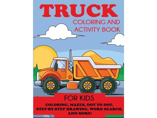 Truck Coloring and Activity Book for Kids