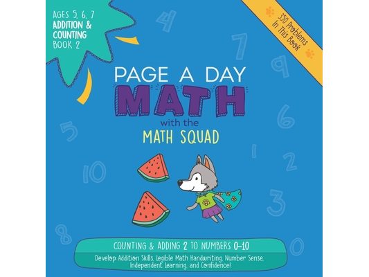 Page A Day Math Addition & Counting Book 2: Adding 2 to the Numbers 0-10
