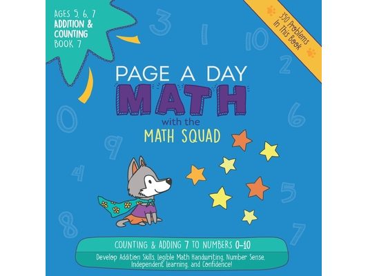 Page A Day Math Addition & Counting Book 7: Adding 7 to the Numbers 0-10