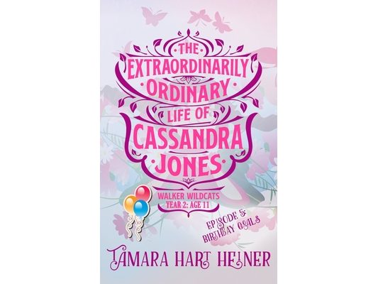 Episode 5: Birthday Goals: The Extraordinarily Ordinary Life of Cassandra Jones