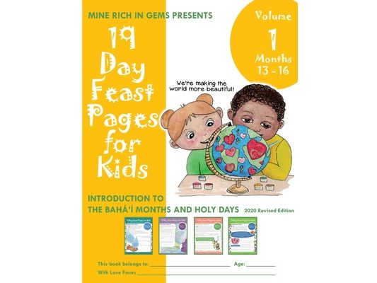 19 Day Feast Pages for Kids - Volume 1 / Book 4: Introduction to the Bahá'í Months and Holy Days (Months 13 - 16)