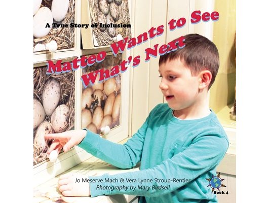 Matteo Wants to See What's Next: A True Story of Inclusion