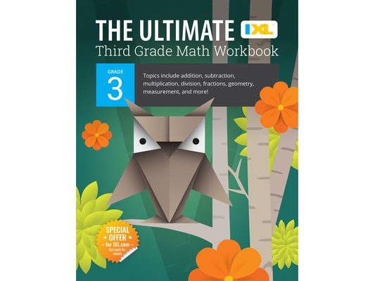 The Ultimate Grade 3 Math Workbook: Multiplication, Division, Addition, Subtraction, Fractions, Geometry, Measurement, Mixed Operations, and Word Prob