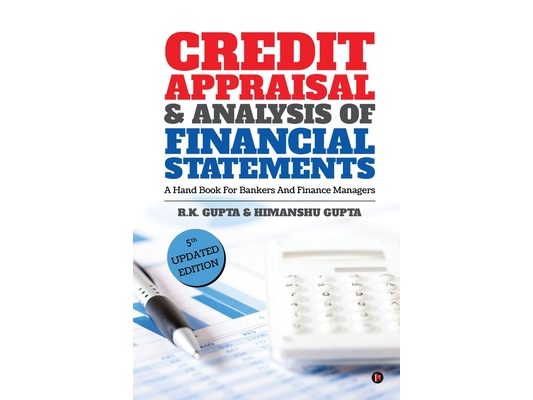 Credit Appraisal and Analysis of Financial Statement: A Handbook for Bankers and Finance Managers