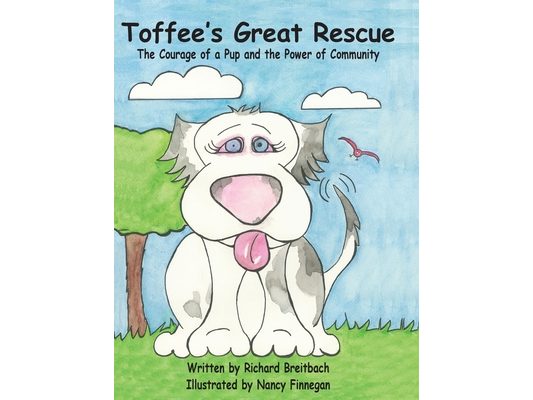 Toffee's Great Rescue: The Courage of a Pup and the Power of Community