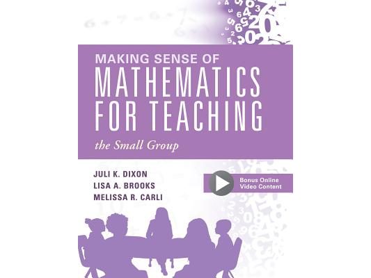 Making Sense of Mathematics for Teaching the Small Group: (Small-Group Instruction Strategies to Differentiate Math Lessons in Elementary Classrooms)