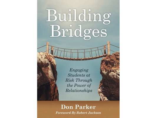 Building Bridges: Engaging Students at Risk Through the Power of Relationships (Building Trust and Positive Student-Teacher Relationships)