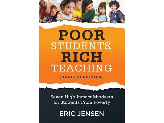 Poor Students, Rich Teaching: Seven High-Impact Mindsets for Students from Poverty (Using Mindsets in the Classroom to Overcome Student Poverty and Ad