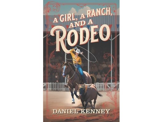 A Girl, A Ranch, and A Rodeo