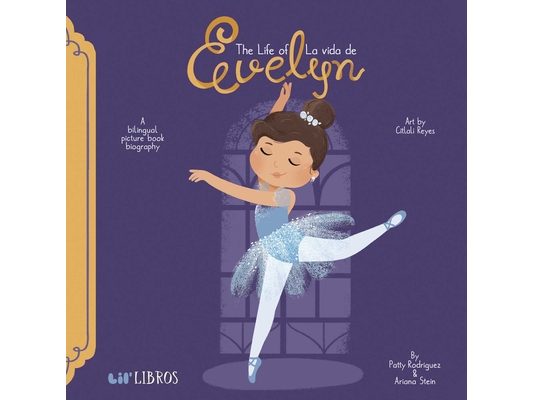 The Life of / La Vida de Evelyn: A Bilingual Picture Book Biography