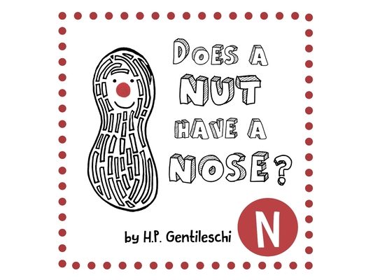 Does A Nut Have A Nose?: The Letter N Book