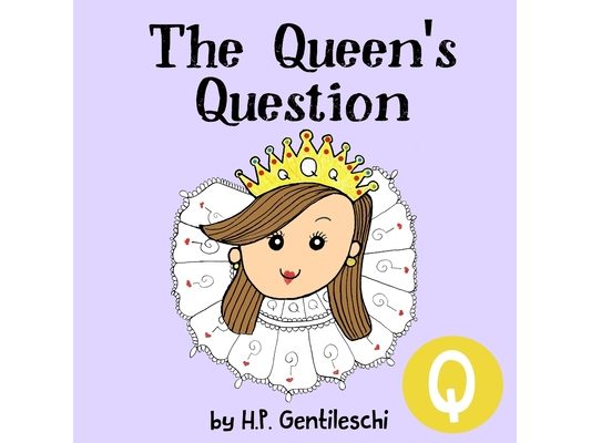 The Queen's Question: The Letter Q Book