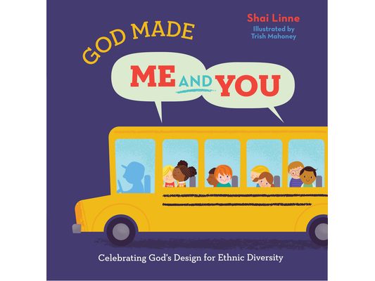 God Made Me and You: Celebrating God's Design for Ethnic Diversity