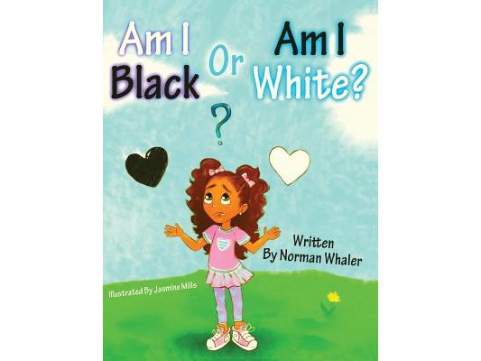 Am I Black or Am I White?