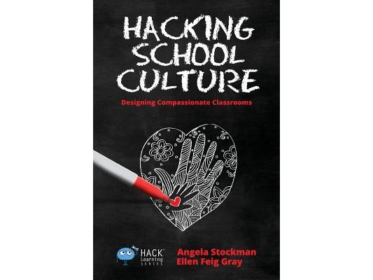 Hacking School Culture: Designing Compassionate Classrooms