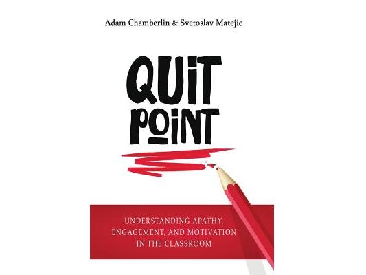 Quit Point: Understanding Apathy, Engagement, and Motivation in the Classroom