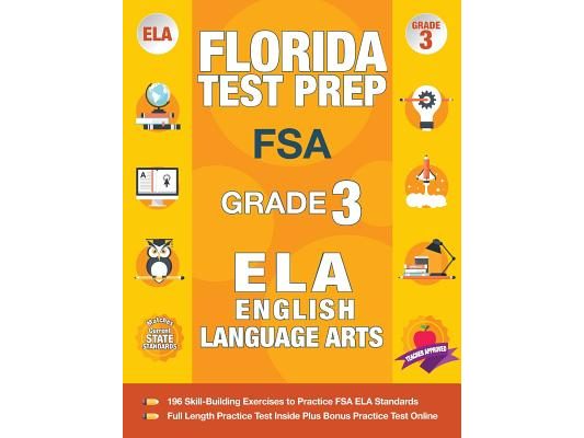 Florida Test Prep FSA Grade 3 English: FSA Reading Grade 3, FSA Practice Test Book Grade 3 Reading, Florida Test Prep English Language Arts Grade 3, 3