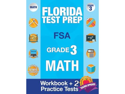 Florida Test Prep FSA Grade 3: Math Workbook & 2 FSA Practice Tests: 3rd Grade Math Workbooks Florida, FSA Practice Test Book Grade 3, FSA Test Grade