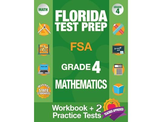 Florida Test Prep FSA Grade 4 Mathematics: Math Workbook and 2 FSA Practice Tests, FSA Practice Test Book Grade 4 Mathematics, FSA Test Prep Grade 4,