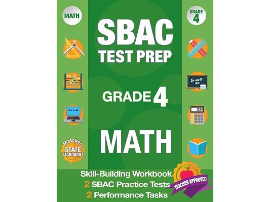 Sbac Test Prep Grade 4 Math: Common Core Workbook and 2 Sbac Practice Tests, Smarter Balanced Grade 4 Math, Sbac Test Prep 4th Grade Math, Smarter Bal