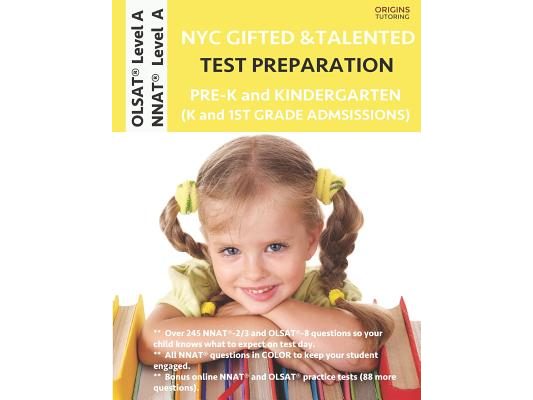 NYC Gifted and Talented Test Preparation Pre-K and Kindergarten: OLSAT Workbook and OLSAT Level A Practice Test plus NNAT Workbook and NNAT Level A Pr