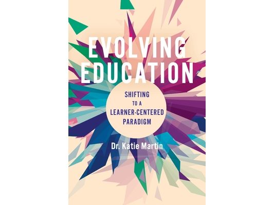 Evolving Education: Shifting to a Learner-Centered Paradigm