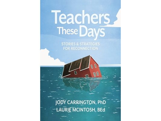 Teachers These Days: Stories and Strategies for Reconnection