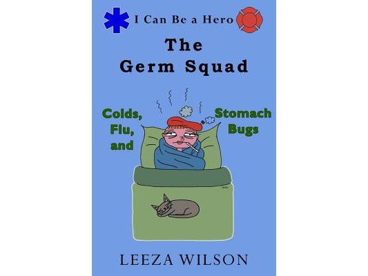 The Germ Squad: Colds, Flu, & Stomach Bugs